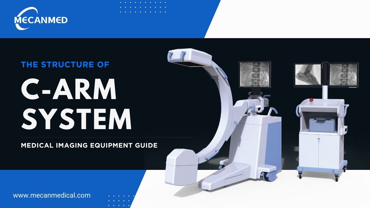 C-Arm sistemos struktūros supratimas | Medicininės vaizdo gavimo įrangos vadovas