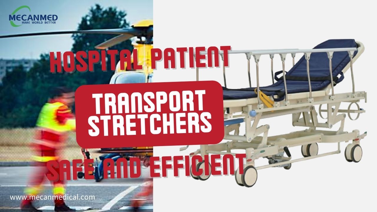 مريض ٽرانسپورٽ اسٽريچرز: محفوظ ۽ موثر صحت جي سنڀال واري تحريڪ